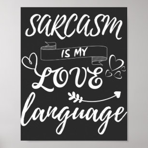 Poster Funny Sarcasme Est Ma Langue D'Amour