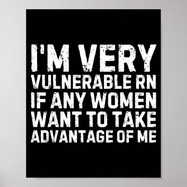 Poster Funny Saying I'm Very Vulnerable Rn Any Women Sarc (Devant)