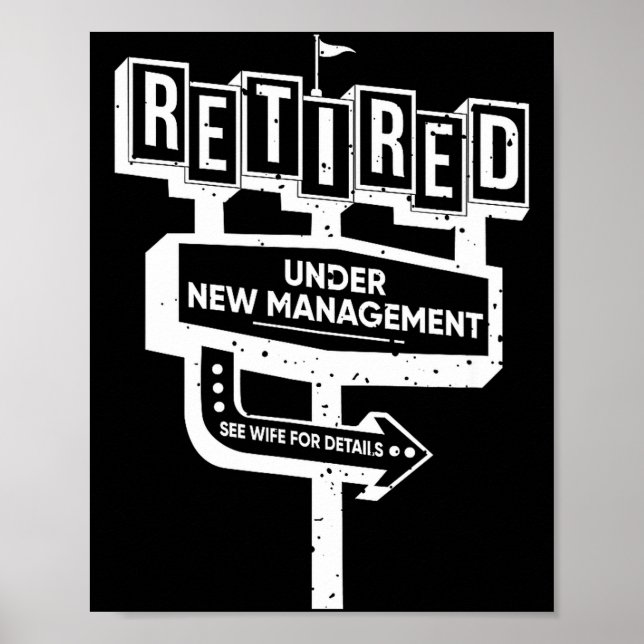 Poster Funny Sign Retired Under New Management See Wife F (Devant)