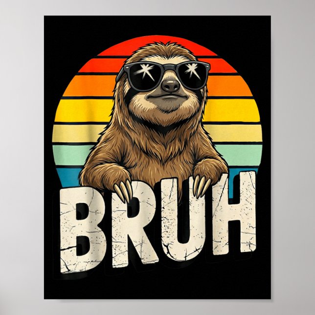 Poster Funny Sloth Graphic Meme Lover Bruh Sloth Lovers  (Devant)