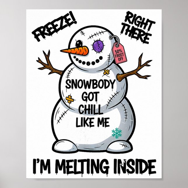 Poster Funny Snowbody Got Chill Like Me Snowman Christmas (Devant)