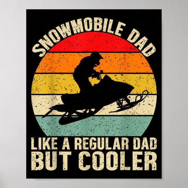 Poster Funny Snowmobile Dad Like A Regular But Cooler Win (Devant)