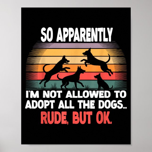 Poster Funny So Apparently I'm Not Allowed To Adopt All T (Devant)