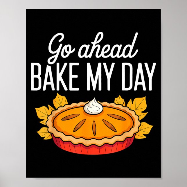 Poster Funny Thanksgiving Go Ahead Bake My Day Men Women  (Devant)