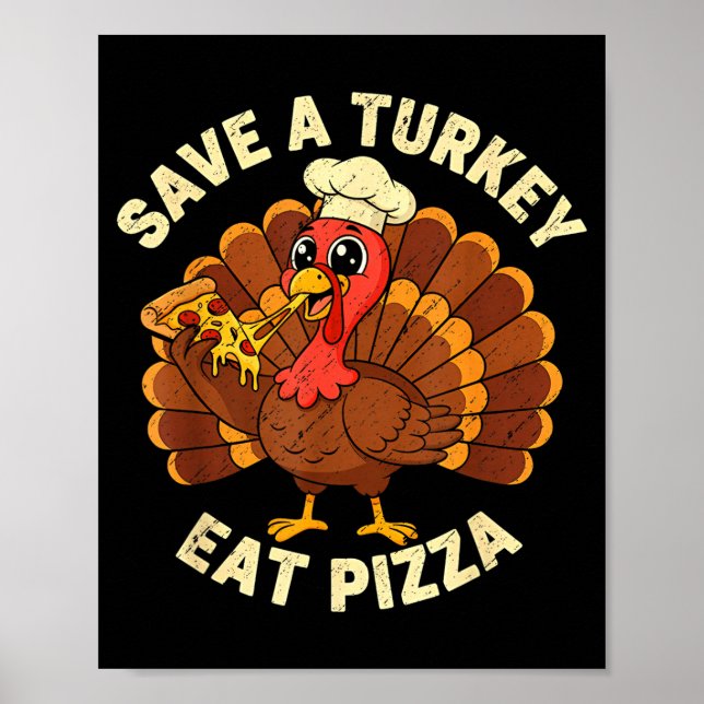 Poster Funny Thanksgiving Save A Turkey Eat Zza Men Women (Devant)
