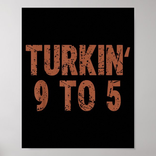 Poster Funny Thanksgiving Turkin 9 To 5 Humor Turkey Frie (Devant)