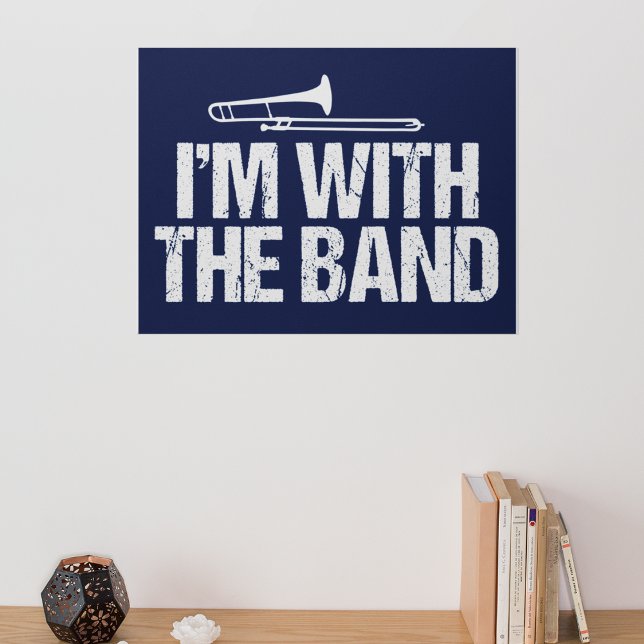 Poster Funny Trombone Je suis avec le groupe (Créateur téléchargé)