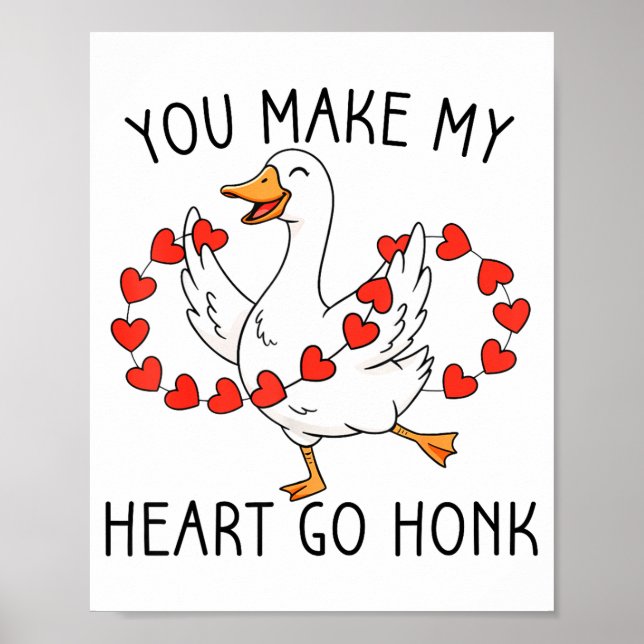 Poster Funny You Make My Heart Go Honk Silly Goose Valent (Devant)