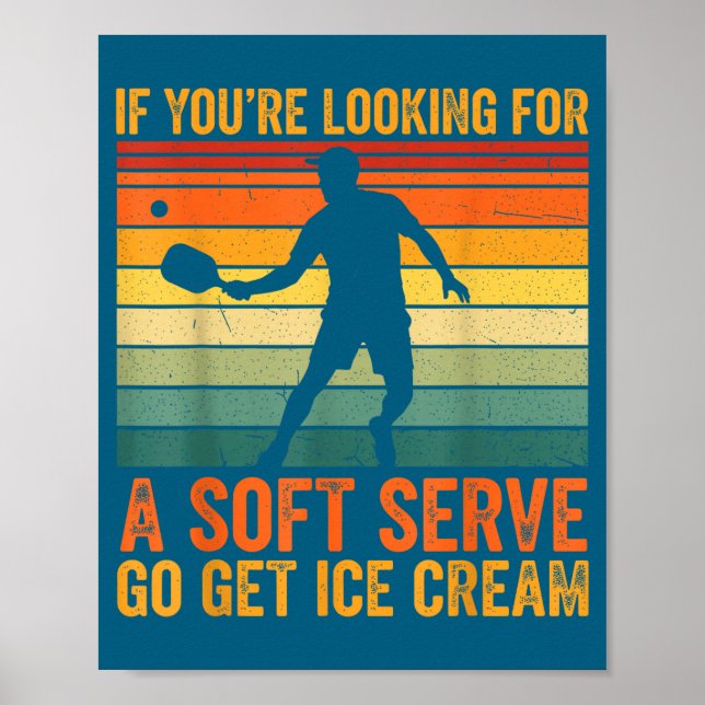 Poster Funny You're Soft Pickleball Serve If Looking Play (Devant)