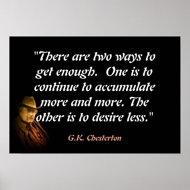 Poster G.K. Chesterton Quote On Getting Enough (Devant)