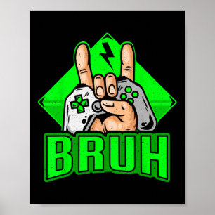 Poster Gamer Bruh Jeu Vidéo Drôle Adolescents Garçons Hom