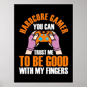 Poster Gamer Gift Gamer hardcore que vous pouvez Faites
