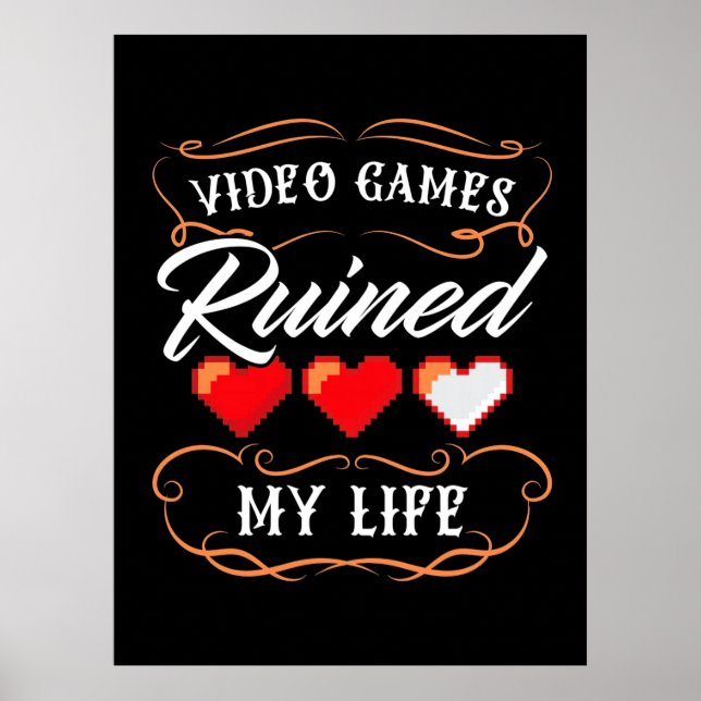 Poster Gamer Gift | Jeux Vidéo ruiné ma vie (Devant)