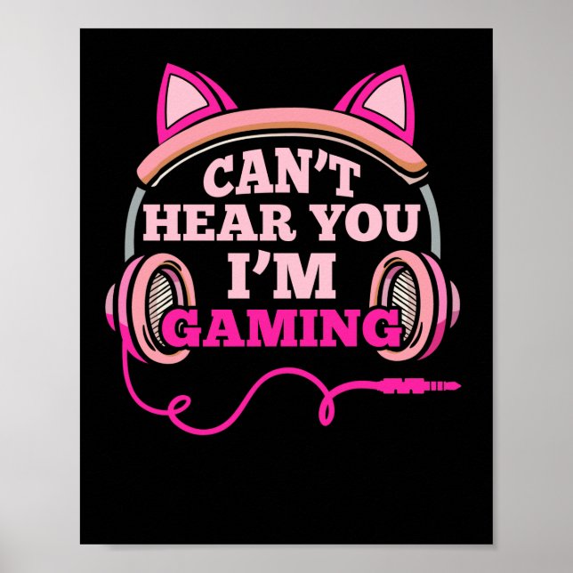 Poster Gamer Girl I Can't Ecouter I'm Gaming Video Games (Devant)