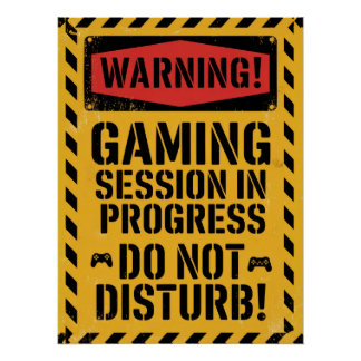 Poster "Gaming Session In Progress | Do Not Disturb"