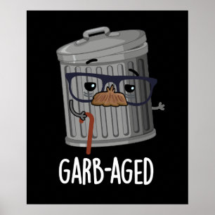 Poster Garb-old Funny Trash Can Pun Dark BG
