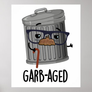 Poster Garbaged Funny Trash Can Pun