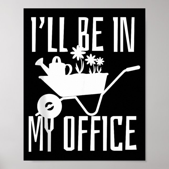 Poster Gardener Gift I'll Be In My Office Garden Plant Ga (Devant)