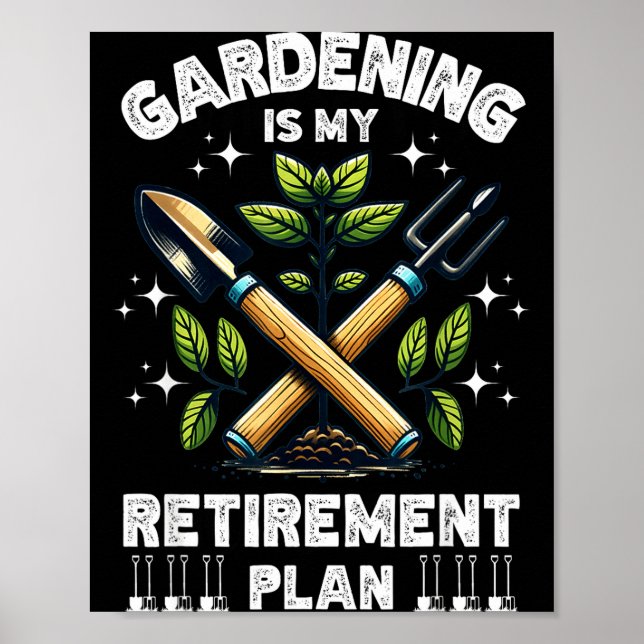 Poster Gardening Is My Retirement Plan Funny For Garden L (Devant)