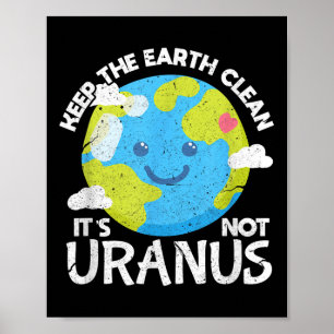 Poster Garder La Terre Nettoyer Son Pas Uranus Da La Terr