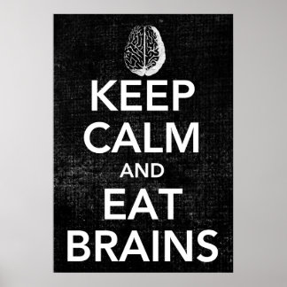 Poster Garder le calme et manger le cerveau