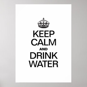POSTER GARDEZ CALME ET BUVEZ DE L'EAU
