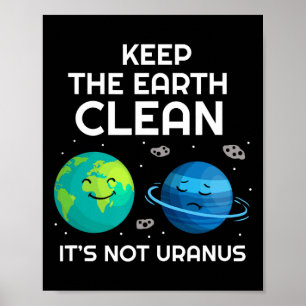 Poster Gardez la Terre propre Ce n'est pas l'Uranus De l'