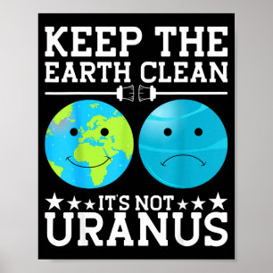 Poster Gardez la Terre Propre Ce N'est Pas Uranus