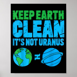 Poster Gardez la terre propre ce n'est pas uranus drôle j