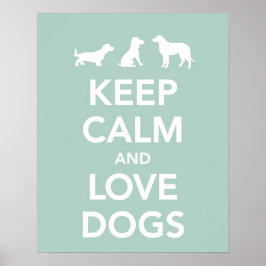 Poster Gardez le calme et aimez les chiens