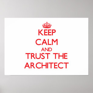 Poster Gardez le calme et faites confiance à l'architecte