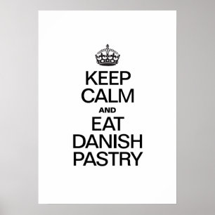 POSTER GARDEZ LE CALME ET MANGEZ DE LA PÂTISSE DANOISE