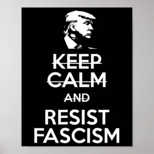 Poster Gardez Le Calme Et Résistez Au Fascisme Anti-Trump