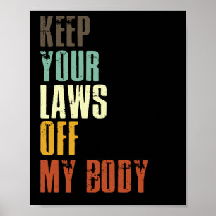 Poster Gardez Vos Lois Hors Mon Corps Pro Choice Feminist