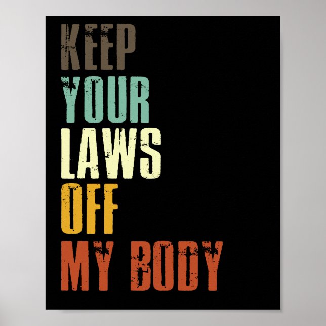 Poster Gardez Vos Lois Hors Mon Corps Pro Choice Feminist (Devant)
