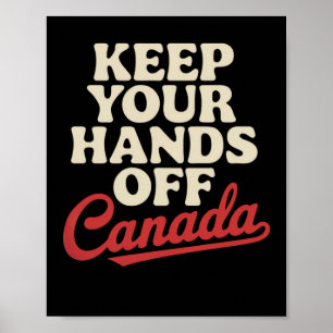 Poster Gardez Vos Mains Hors Du Canada Fier Vêtement Anti