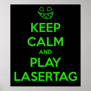 POSTER GARDEZ VOTRE CALME ET JOUEZ AU LASER TAG