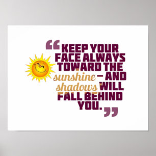 Poster gardez votre visage toujours vers le soleil