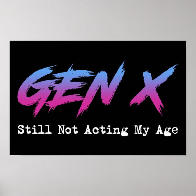 Poster Gen X - Still Not Acting My Age (Devant)