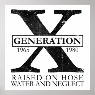Poster Génération X - Élevé sur l'eau de tuyau et la négl