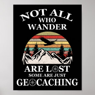 Poster Géocaching produit pas tous qui se baladent sont p