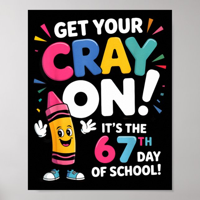 Poster Get Your Cray On It's The 67 Th Day Of School 67 M (Devant)