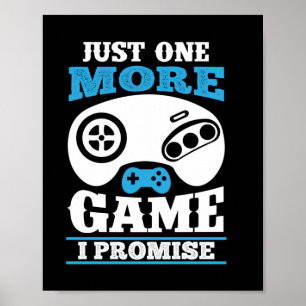 Poster Gift Gamer Juste Un Jeu De Plus Je Promets