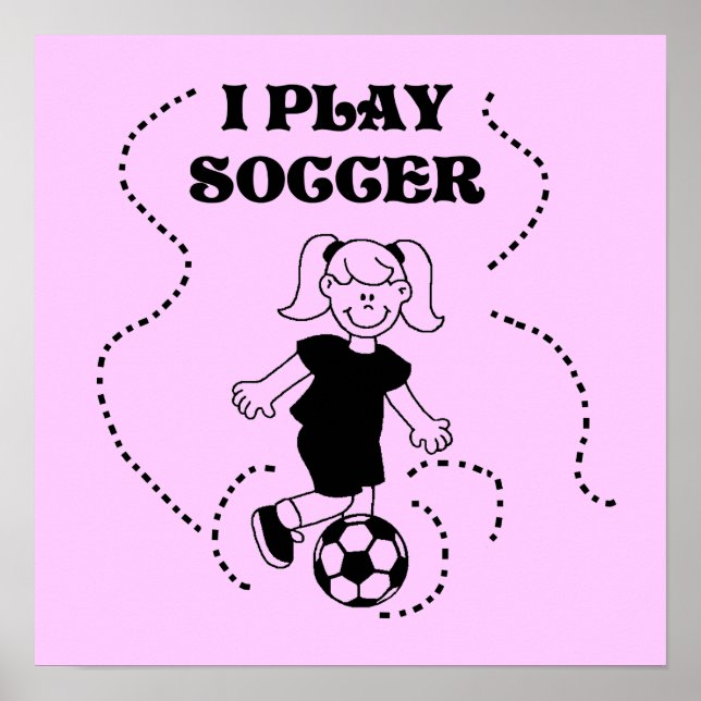 Poster Girl I Play T-shirts et cadeaux de soccer (Devant)