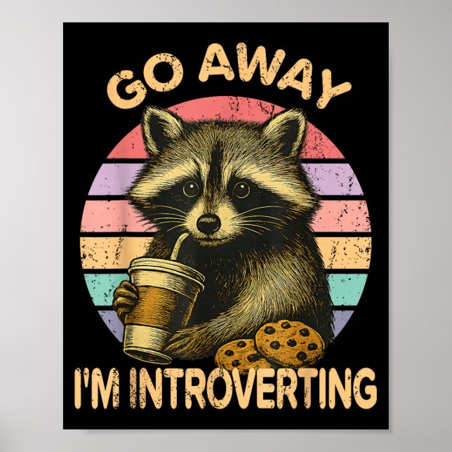 Poster Go Away I'm Introverting Funny Raccoon Sarcastic  (Devant)