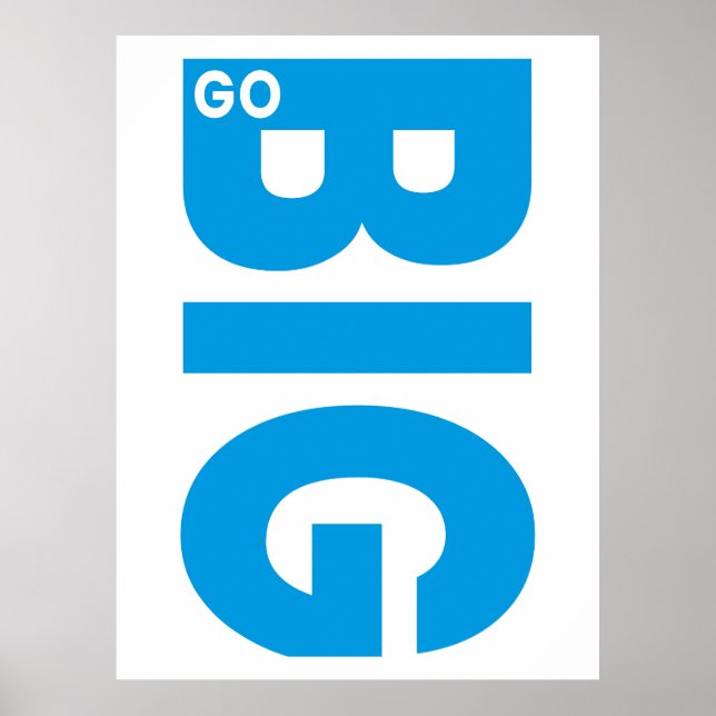 Poster Go Big Motivational Quote Blue (Devant)