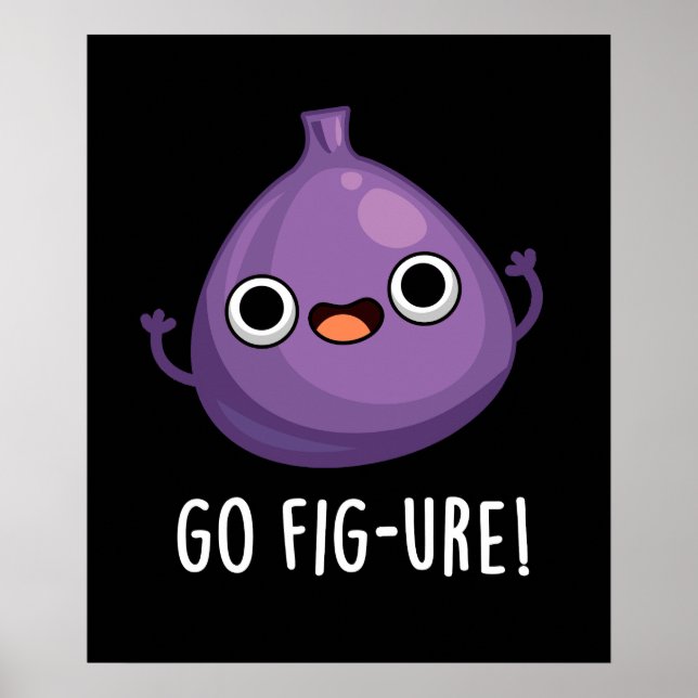 Poster Go Fig ure Funny Fig Fruit Pun Dark BG (Devant)
