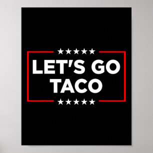 Poster Go Taco - Funny Patriotic Taco Trade Tariff