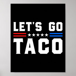 Poster Go Taco - Funny Patriotic Taco Trade Tariff