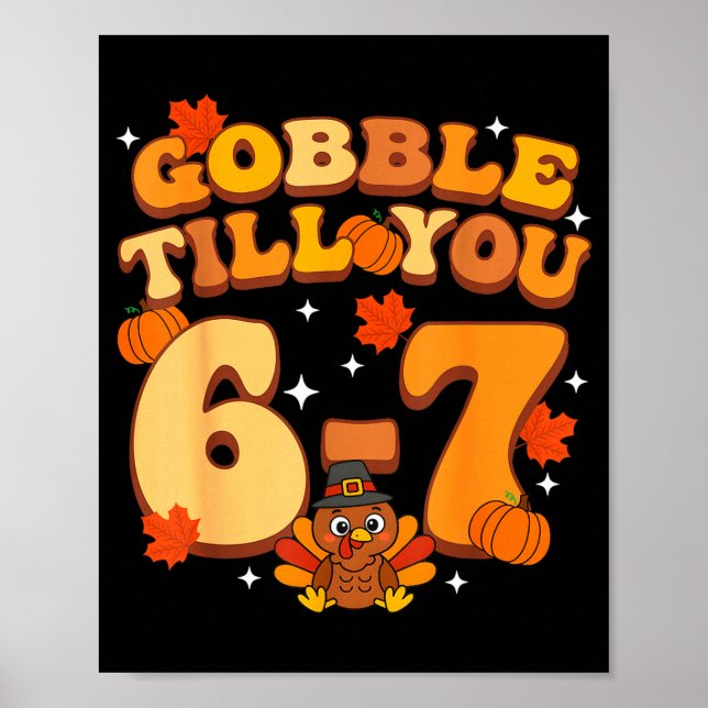 Poster Gobble Till You 67 Thanksgiving Brainrot Meme Six  (Devant)